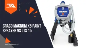 Graco Magnum X5 Paint Sprayer vs LTS 15