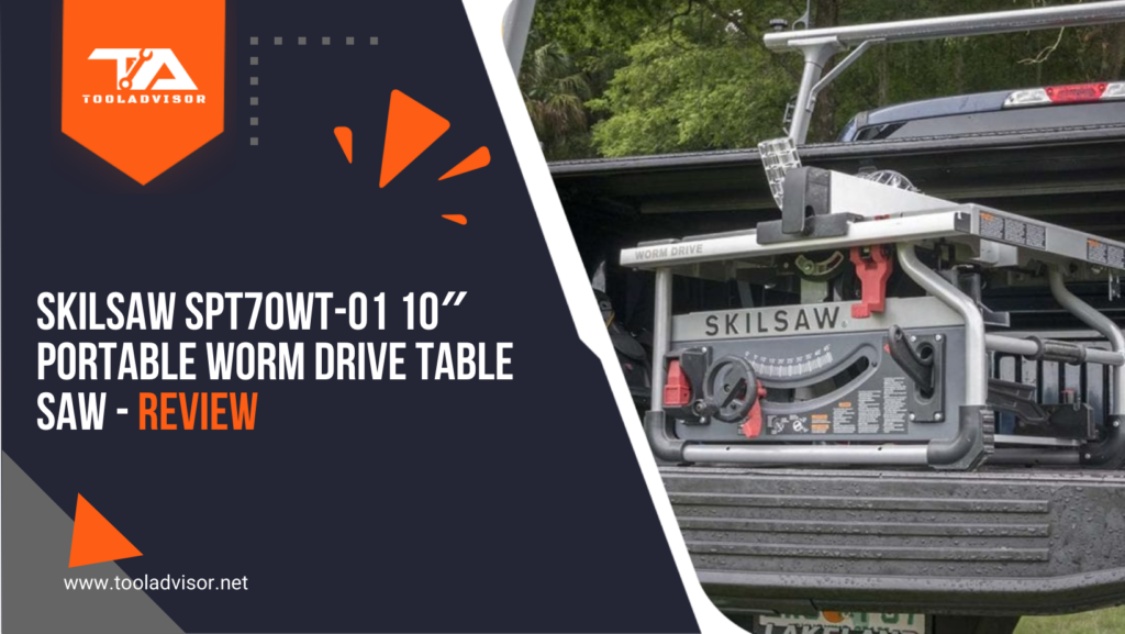 SKILSAW SPT70WT01 10″ Portable Worm Drive Table Saw Review 2022