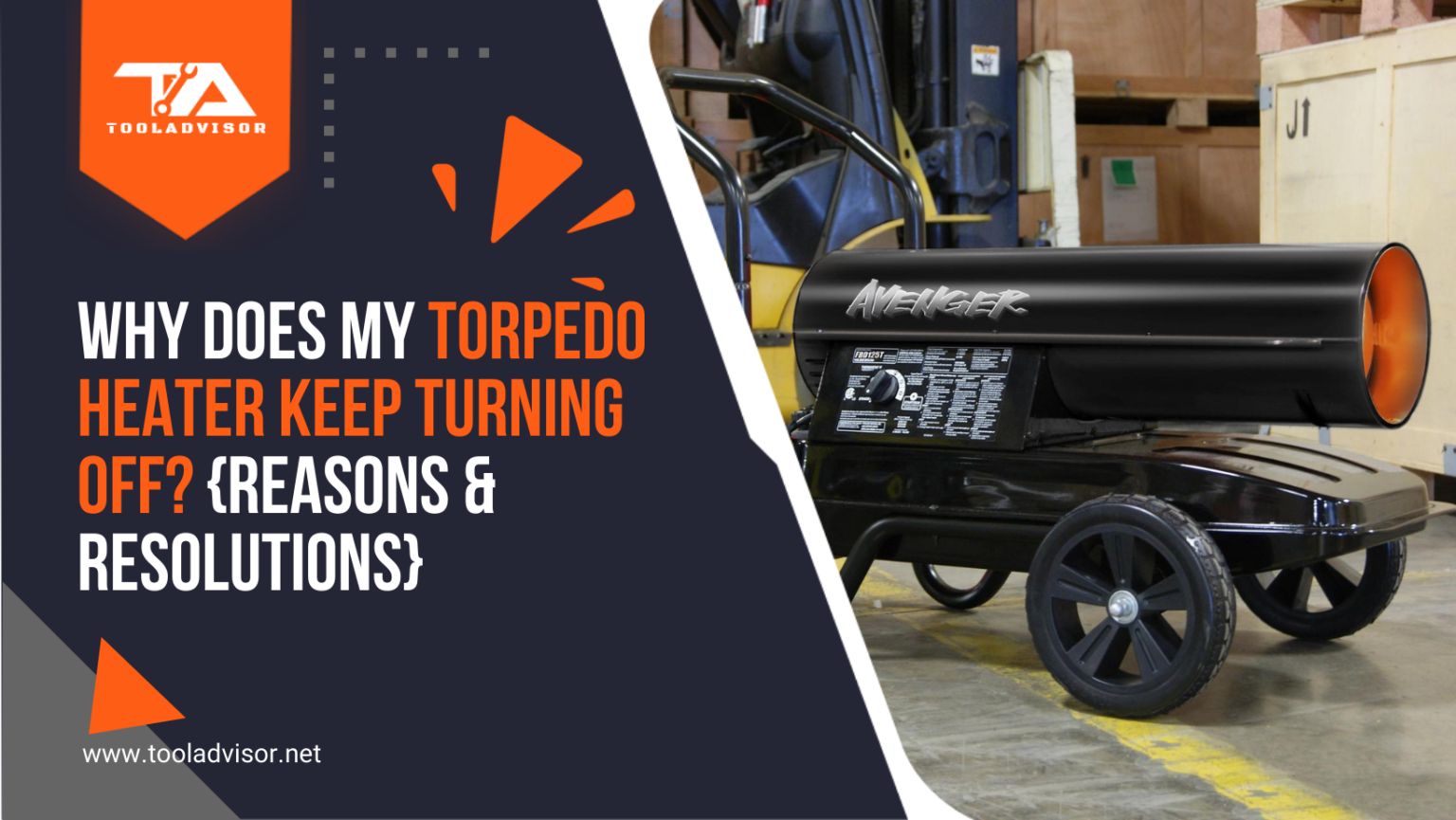 Why Does my Torpedo Heater Keep Turning Off? {Reasons & Resolutions}